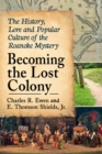 Becoming the Lost Colony : The History, Lore and Popular Culture of the Roanoke Mystery - Book
