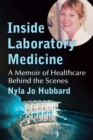 Inside Laboratory Medicine : A Memoir of Healthcare Behind the Scenes - Book