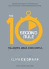 10 Second Rule : Just Do the Next Thing You're Reasonably Certain Jesus Wants You to Do - Book