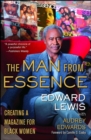 The Man from Essence : Creating a Magazine for Black Women - eBook
