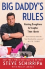 Big Daddy's Rules : Raising Daughters Is Tougher Than I Look - eBook