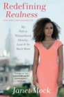 Redefining Realness : My Path to Womanhood, Identity, Love & So Much More - eBook