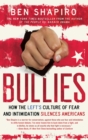 Bullies : How the Left's Culture of Fear and Intimidation Silences Americans - eBook