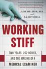 Working Stiff : Two Years, 262 Bodies, and the Making of a Medical Examiner - Book