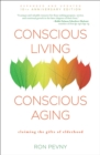 Conscious Living, Conscious Aging : Embrace & Savor Your Next Chapter - eBook