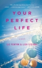 Your Perfect Life : A Novel - eBook