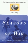 Seasons of War : The Ordeal of a Southern Community 1861-1865 - Book