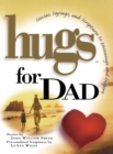 Hugs for Dad : Stories, Sayings, and Scriptures to Encourage and - Book