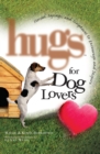 Hugs for Dog Lovers : Stories Sayings and Scriptures to Encourage and In - Book