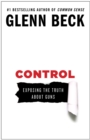 Control : Exposing the Truth About Guns - eBook