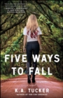 Five Ways to Fall : A Novel - eBook