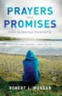 Prayers and Promises for Worried Parents : Hope for Your Prodigal. Help for You - Book