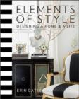 Elements of Style : Designing a Home & a Life - Book