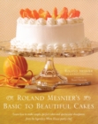 Roland Mesnier's Basic to Beautiful Cakes - Book