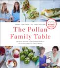 The Pollan Family Table : The Best Recipes and Kitchen Wisdom for Delicious, Healthy Family Meals - Book