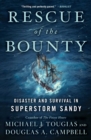 Rescue of the Bounty : Disaster and Survival in Superstorm Sandy - Book