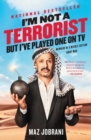 I'm Not a Terrorist, But I've Played One On TV : Memoirs of a Middle Eastern Funny Man - eBook