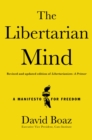 The Libertarian Mind : A Manifesto for Freedom - eBook