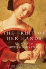 The Fruit of Her Hands : The Story of Shira of Ashkenaz - Book