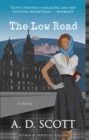 The Low Road : A Novel - eBook