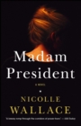 Madam President : A Novel - eBook