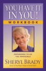 You Have It In You! Workbook : Empowered To Do The Impossible - Book