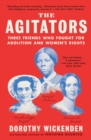 The Agitators : Three Friends Who Fought for Abolition and Women's Rights - eBook