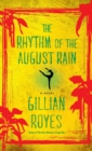 The Rhythm of the August Rain : A Novel - eBook
