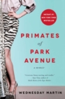 Primates of Park Avenue : A Memoir - Book