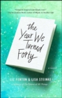 The Year We Turned Forty : A Novel - eBook