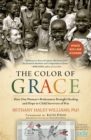 The Color of Grace : How One Woman's Brokenness Brought Healing and Hope to Child Survivors of War - eBook