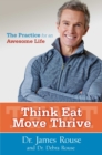 Think Eat Move Thrive : The Practice for an Awesome Life - eBook