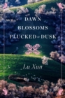 Dawn Blossoms Plucked at Dusk - eBook