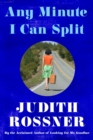 Any Minute I Can Split - eBook