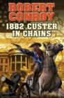 1882: Custer in Chains - Book