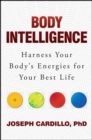 Body Intelligence : Harness Your Body's Energies for Your Best Life - eBook