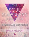 Soul Searcher's Handbook : A Modern Girl's Guide to the New Age World - eBook