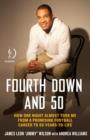 Fourth Down and 50 : How One Night Almost Took Me from a Promising Football Career to 50-Years-to-Life - eBook