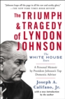 The Triumph & Tragedy of Lyndon Johnson : The White House Years - eBook