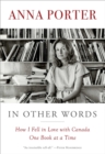 In Other Words : How I Fell in Love with Canada One Book at a Time - eBook