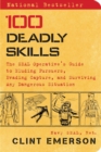 100 Deadly Skills : The SEAL Operative's Guide to Eluding Pursuers, Evading Capture, and Surviving Any Dangerous Situation - eBook