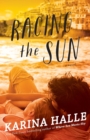 Racing the Sun : A Novel - Book
