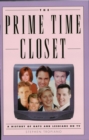 The Prime Time Closet : A History of Gays and Lesbians on TV - eBook