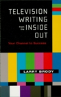 Television Writing from the Inside Out : Your Channel to Success - eBook