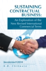 Sustaining Contractual Business: an Exploration of the New Revised International Commercial Terms : Incoterms(R)2010 - eBook
