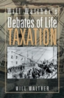 Will Walther's Debates of Life - Taxation - eBook