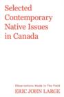 Selected Contemporary Native Issues in Canada : Observations Made in the Field - Book