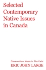 Selected Contemporary Native Issues in Canada : Observations Made in the Field - eBook