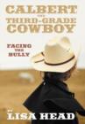 Calbert : The Third-Grade Cowboy: Facing the Bully - Book