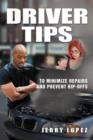 Driver Tips : To Minimize Repairs and Prevent Rip-Offs - Book